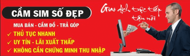 Dịch vụ cầm sim số đẹp tại Hà Nội - Uy tín, Chuyên: Vina, Mobi, Viettel 2