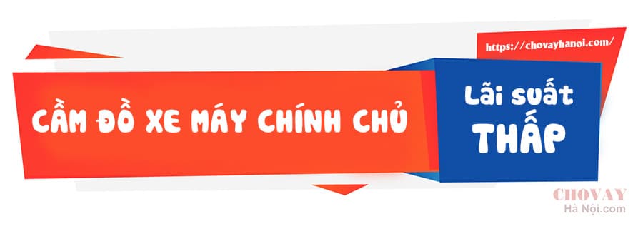 Nhận cầm đồ xe máy chính chủ, lãi suất thấp