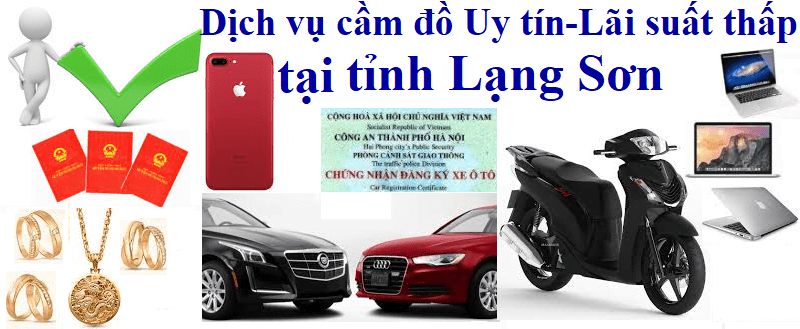 Cầm đồ xe ô tô tại Lạng Sơn Uy tín - Lãi suất thấp nhất