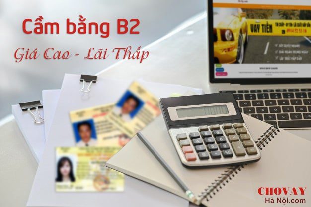 Cầm bằng ô tô lãi suất thấp - giá cao tại Hà Nội