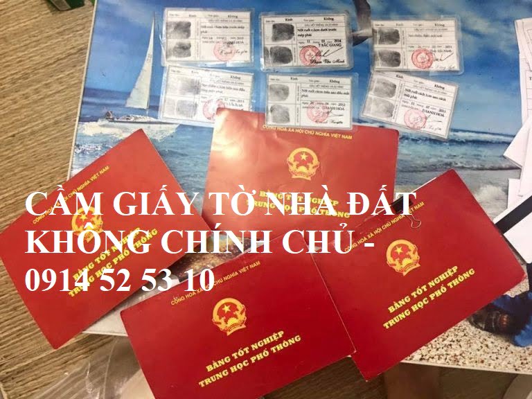 Cầm giấy tờ nhà đất không chính chủ