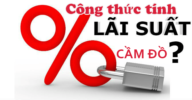 Công thức tính lãi suất cầm đồ, bạn nên quan tâm