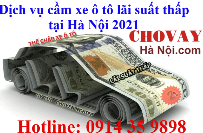 Dịch vụ cầm xe ô tô lãi suất thấp tại Hà Nội 2023 1 Dịch vụ cầm xe ô tô lãi suất thấp tại Hà Nội 2023 - Định giá cao - giải ngân chỉ 15 phút