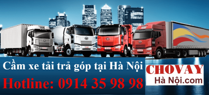 Cầm xe ô tô đang trả góp tại Hà Nội - Uy tín - Lãi suất thấp từ 2% 2 Cầm xe ô tô tải trả góp tại Hà Nội